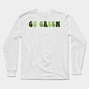 Go Green Long Sleeve T-Shirt